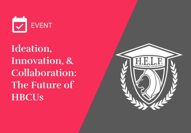 Ideation, Innovation, & Collaboration: The Future of HBCUs