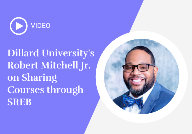 Dillard University’s Robert Mitchell Jr. on Sharing Courses through SREB