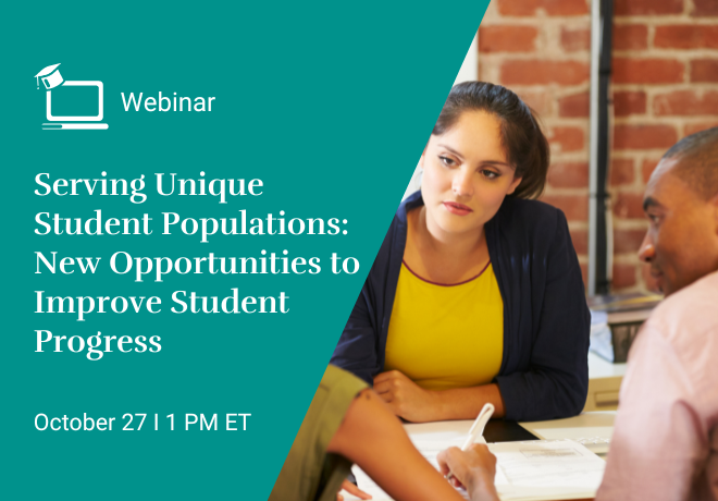 Serving Unique Student Populations: New Opportunities to Improve Student Progress