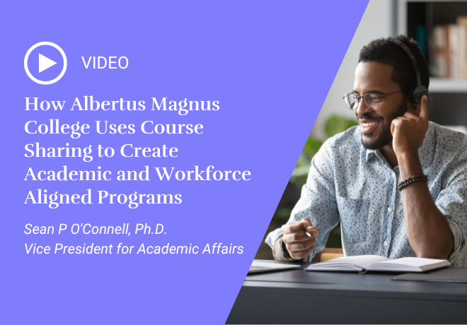 How Albertus Magnus College Uses Course Sharing to Create Academic and Workforce Aligned Programs