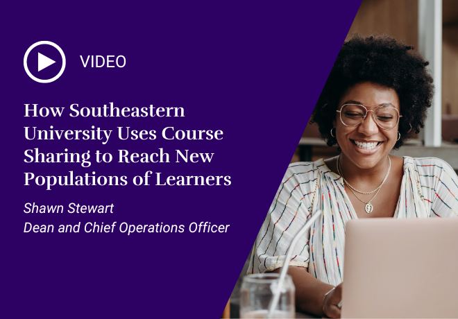 How Southeastern University Uses Course Sharing to Reach New Populations of Learners