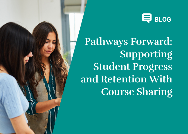 Pathways Forward: Supporting Student Progress and Retention With Course Sharing