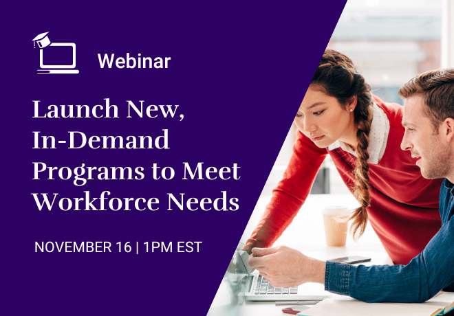 Launch New, In-Demand Programs to Meet Workforce Needs