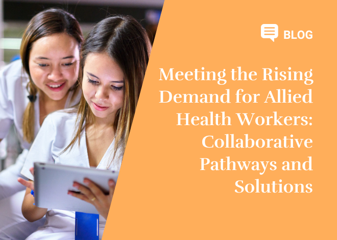 Meeting the Rising Demand for Allied Health Workers: Collaborative Pathways and Solutions