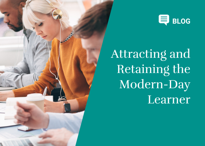 Attracting and Retaining the Modern-Day Learner